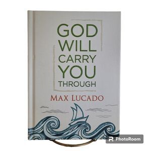 Hallmark Max Lucado Hard Cover Book "God Will Carry You Through" Copyright 2014
